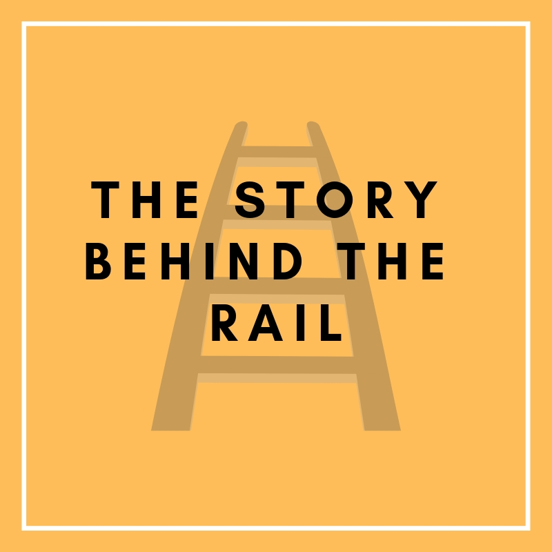 The Story Behind the Rail